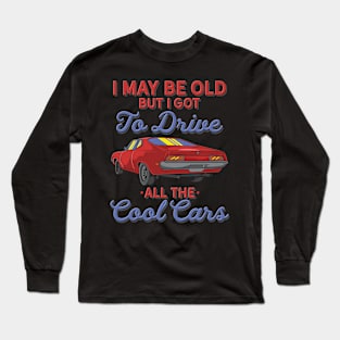 CLASSIC CAR / MUSCLE CAR: Drive All The Cool Cars Long Sleeve T-Shirt